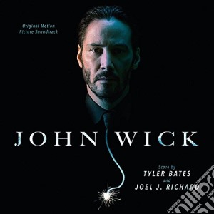 Tyler Bates/Joel J. Richard - John Wick cd musicale di Tyler Bates/Joel J. Richard