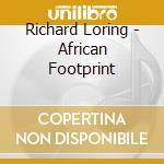 Richard Loring - African Footprint cd musicale di Richard Loring