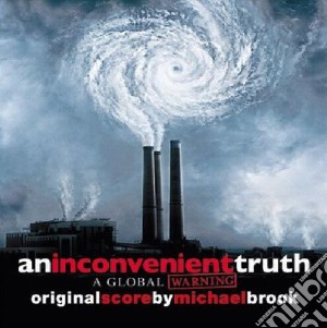 Michael Brook - An Inconvenient Truth cd musicale di O.S.T.