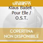 Klaus Badelt - Pour Elle / O.S.T. cd musicale di Klaus Badelt