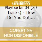 Playbacks 04 (30 Tracks) - 'How Do You Do!, Its My Life, Yellow Sub' cd