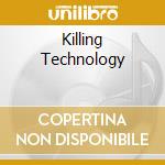 Killing Technology cd