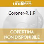 Coroner-R.I.P cd musicale di CORONER