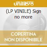 (LP VINILE) Sign no more cd