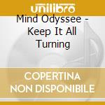 Mind Odyssee - Keep It All Turning cd