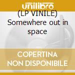 (LP VINILE) Somewhere out in space cd