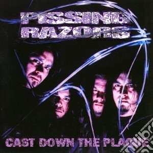 Pissing Razors - Cast Down The Plague cd musicale di Pissing Razors