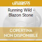 Running Wild - Blazon Stone cd musicale di Wild Running