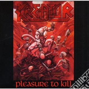Kreator - Pleasure To Kill cd musicale di KREATOR