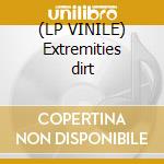 (LP VINILE) Extremities dirt cd