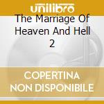 The Marriage Of Heaven And Hell 2 cd musicale di Steele Virgin