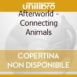 Afterworld - Connecting Animals cd