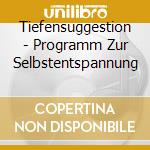 Tiefensuggestion - Programm Zur Selbstentspannung cd