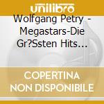Wolfgang Petry - Megastars-Die Gr?Ssten Hits (20 Tracks) cd musicale di Wolfgang Petry