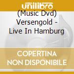 (Music Dvd) Versengold - Live In Hamburg cd