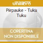 Piirpauke - Tuku Tuku cd