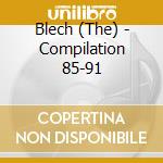 Blech (The) - Compilation 85-91 cd