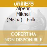 Alperin Mikhail (Misha) - Folk Dreams cd musicale di Alperin Mikhail (Misha)