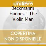 Beckmanm Hannes - The Violin Man cd