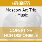 Moscow Art Trio - Music