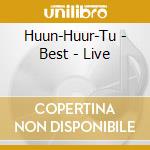 Huun-Huur-Tu - Best - Live cd