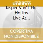 Jasper Van'T Hof - Hotlips - Live At Quasimodo cd
