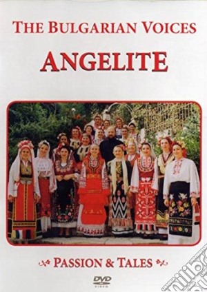 (Music Dvd) Bulgarian Voices (The) - Angelite Passion & Tales cd musicale