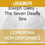 Joseph Daley - The Seven Deadly Sins cd musicale di Joseph Daley