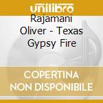Rajamani Oliver - Texas Gypsy Fire cd