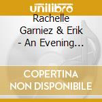 Rachelle Garniez & Erik - An Evening In New York cd