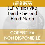 (LP Vinile) Vkb Band - Second Hand Moon vinile