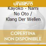 Kayoko - Nami No Oto / Klang Der Wellen cd