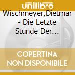 Wischmeyer,Dietmar - Die Letzte Stunde Der Dinosaurier cd