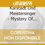 Karstadt Und Meistersinger - Mystery Of Sound And Silence cd