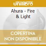 Ahura - Fire & Light cd