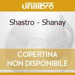 Shastro - Shanay cd