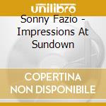 Sonny Fazio - Impressions At Sundown cd