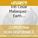 Inti Cesar Malasquez - Earth Incarnation cd