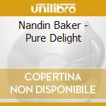 Nandin Baker - Pure Delight cd