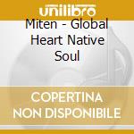Miten - Global Heart Native Soul cd