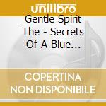 Gentle Spirit The - Secrets Of A Blue Planet cd