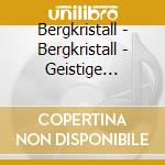Bergkristall - Bergkristall - Geistige Klarheit Erreichen cd