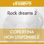Rock dreams 2 cd musicale di Royal philharmonic orchestra
