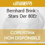 Bernhard Brink - Stars Der 80Er cd
