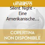 Silent Night - Eine Amerikanische Weihnacht cd