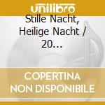 Stille Nacht, Heilige Nacht / 20 Weihnachtslieder / Various cd