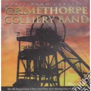 Grimethorpe Colliery Band - Brass Band Classics cd musicale di Grimethorpe Colliery Band