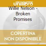 Willie Nelson - Broken Promises cd