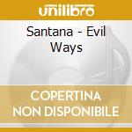 Santana - Evil Ways cd