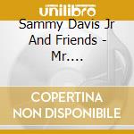 Sammy Davis Jr And Friends - Mr. Entertainment cd musicale di Sammy Davis Jr And Friends